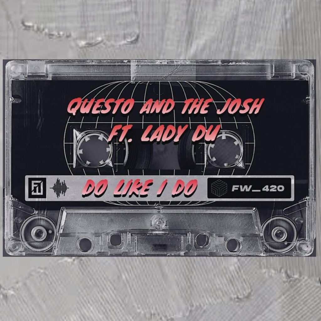 Questo and The Josh - Do Like I Do (feat. Lady Du)