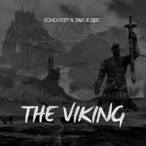 Echo Deep & Takue SBT – The Viking EP