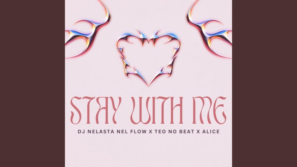 DJ Nelasta, Teo No Beat & Alice – Stay With Me