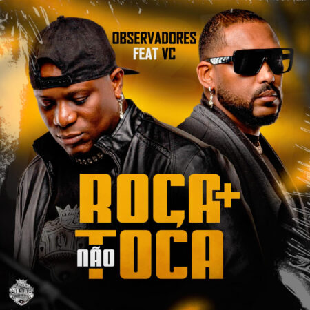 Observadores – Roça Mas não Toca (feat. VC)