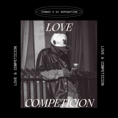 Tennaz – Love & Competicion (feat. DJ Dopenation)