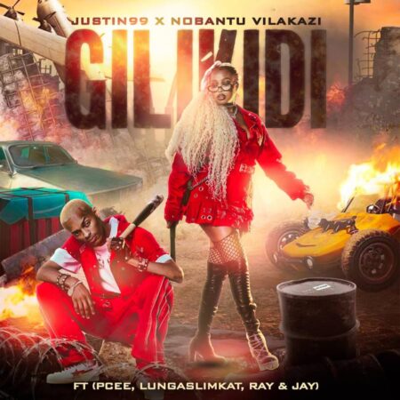 Justin99 & Nobantu Vilakazi – Gilikidi (feat. Pcee, LuangaSlimKat, Ray & Jay)