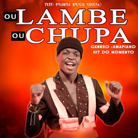 Txio Maria Rosa – ou Lambe ou Chupa