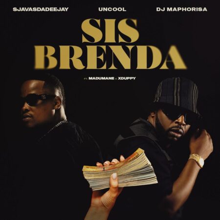 SjavasDaDeejay, Uncool MC & DJ Maphorisa – Sis Brenda