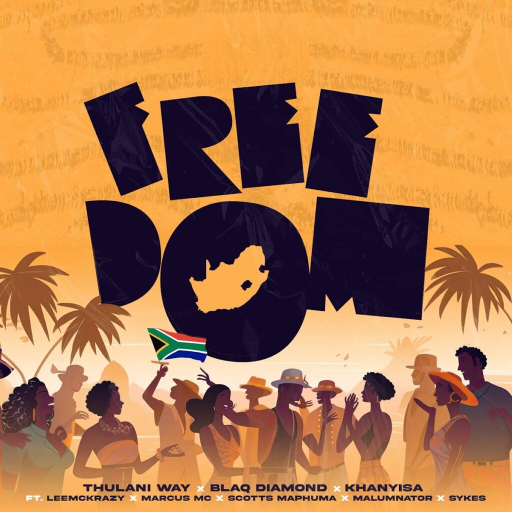 Thulani Way, Blaq Diamond & Khanyisa - Freedom (feat. Leemckrazy, Marcus MC, Scotts Maphuma & Malumnator)