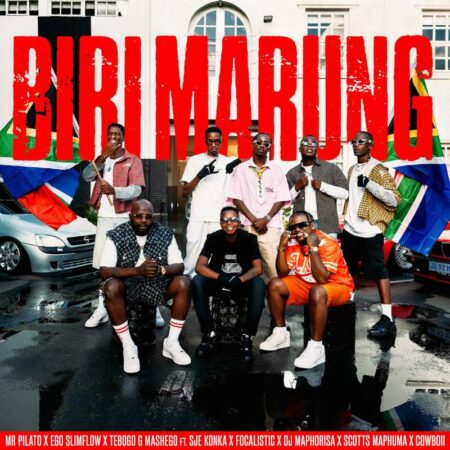 Mr Pilato, Ego Slimflow & Tebogo G Mashego – Biri Marung (feat. Sje Konka, Focalistic, DJ Maphorisa & Scotts Maphuma)